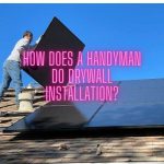 Handyman’s Guide to Drywall Installation Techniques