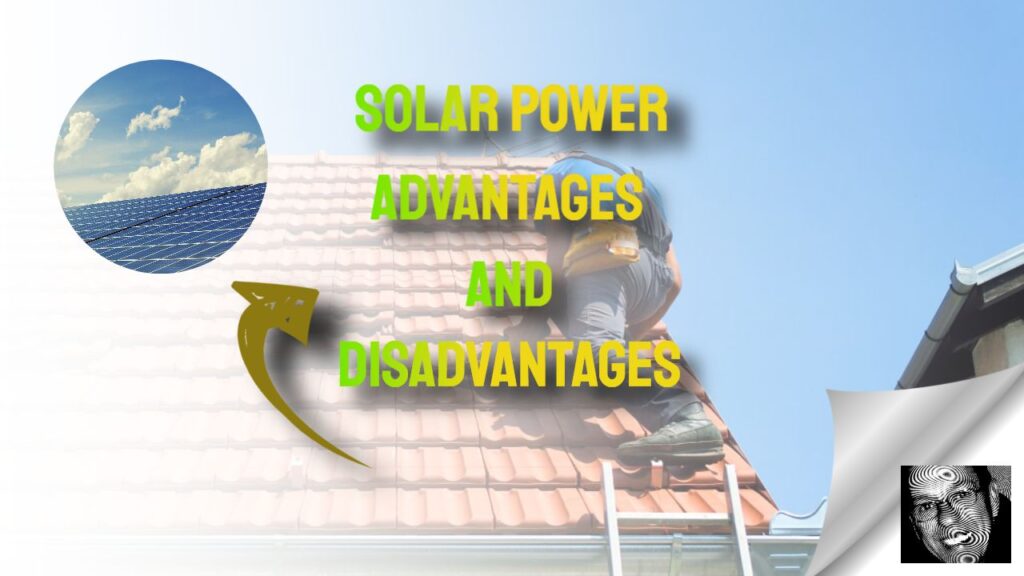 Solar Power: Key Advantages and Disadvantages Uncovered