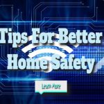 Home Safety Tips to Boost Your Protection