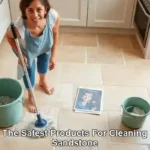 Safest Cleaning Products for Sandstone Unveiled